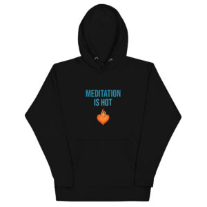 Meditation is Hot - Inspirational Hoodie