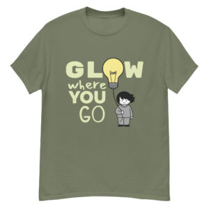 Motivational T-shirt -Glow