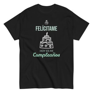 Felícitame hoy es mi cumpleaños- Camiseta de aniversario